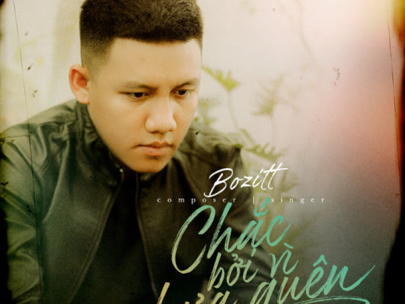 Chắc Bởi Vì Chưa Quên (Single)