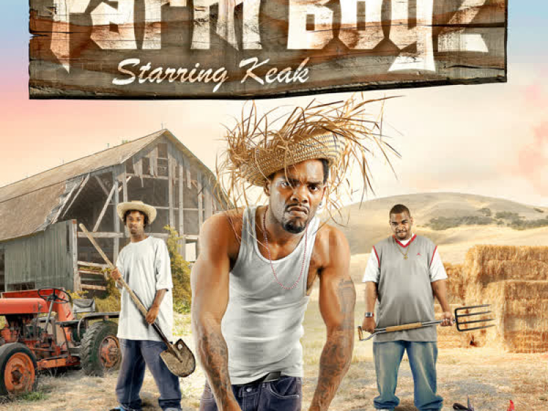 The Farm Boyz Starring Keak