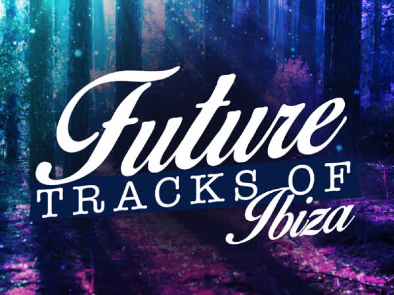 Future Tracks of Ibiza