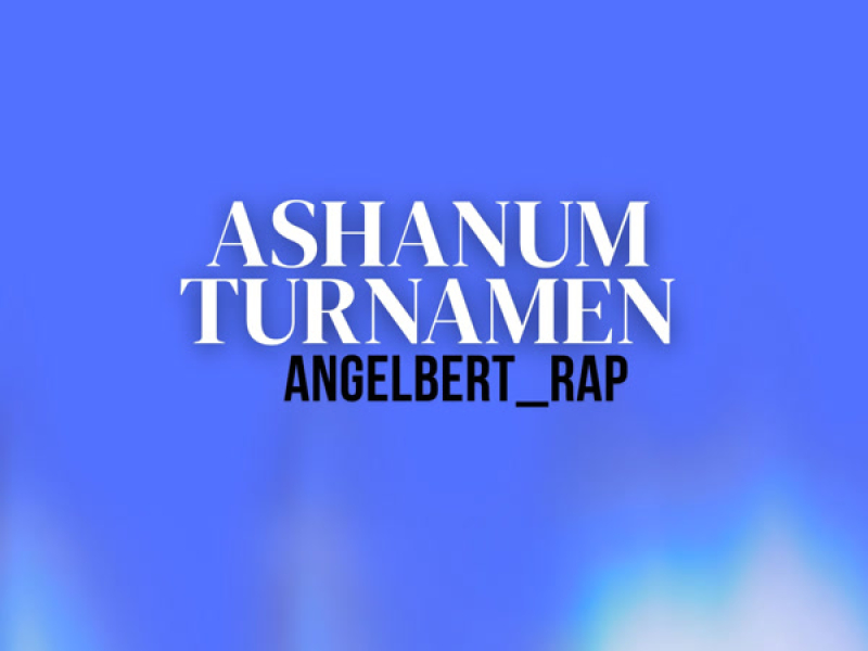 Ashanum Turnamen (Single)