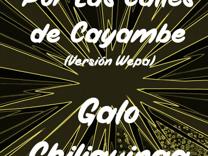 Por Las Calles De Cayambe (Versíon Wepa) (Single)