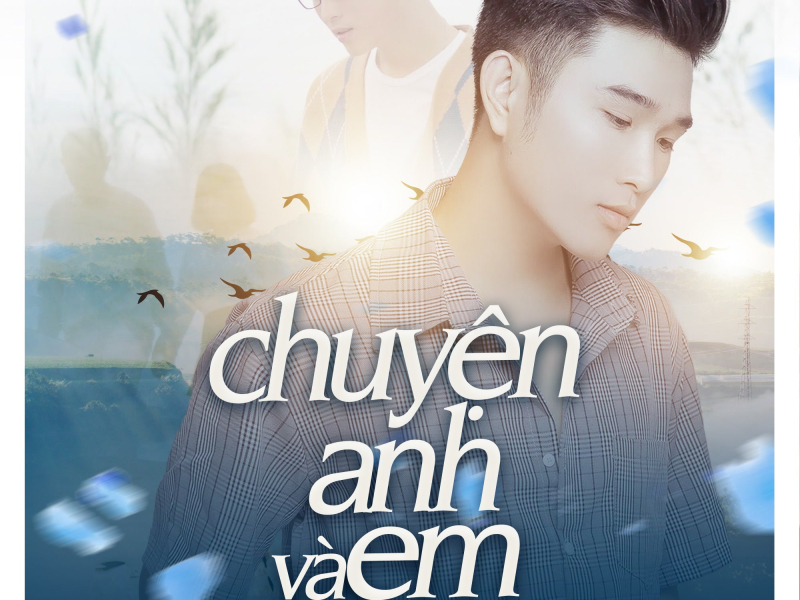 Chuyện Anh Và Em (Single)