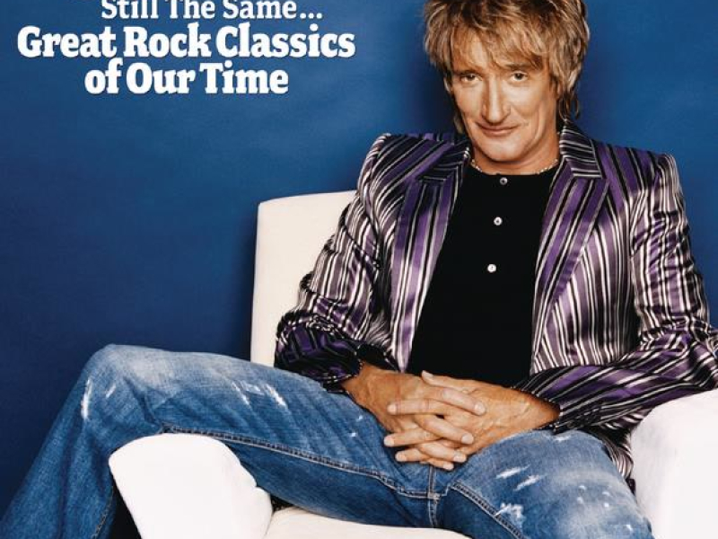 Still The Same... Great Rock Classics Of Our Time