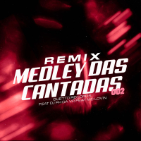 MEDLEY DAS CANTADAS 002 (Remix) (Single)