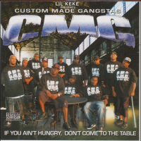 Custom Made Gangstas: If You Ain’t Hungry, Don’t Come To The Table