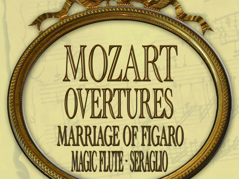 Mozart: Marriage of Figaro Overture - Magic Flute Overture - Abduction from the Seraglio Overture (EP)