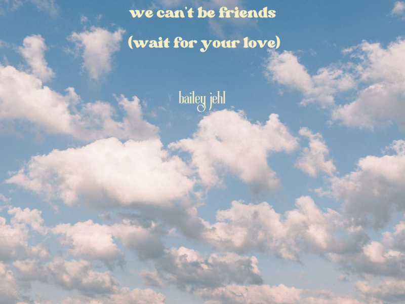 we can't be friends (wait for your love) (EP)