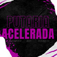 Putaria Acelerada (Single)