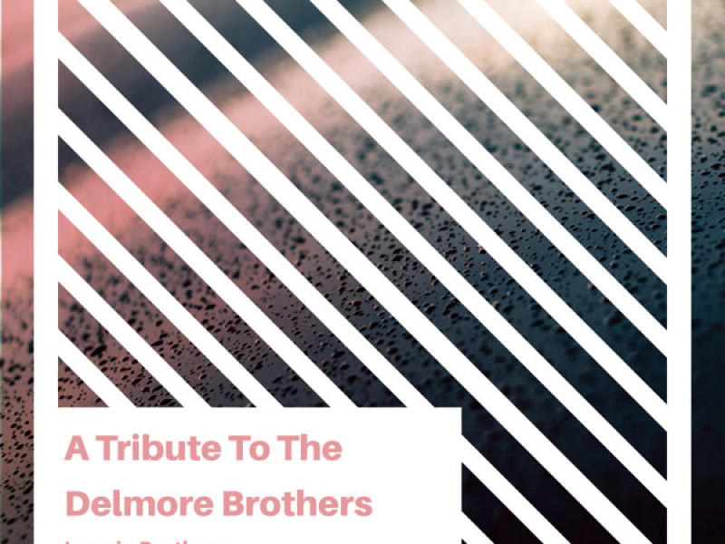 A Tribute to The Delmore Brothers