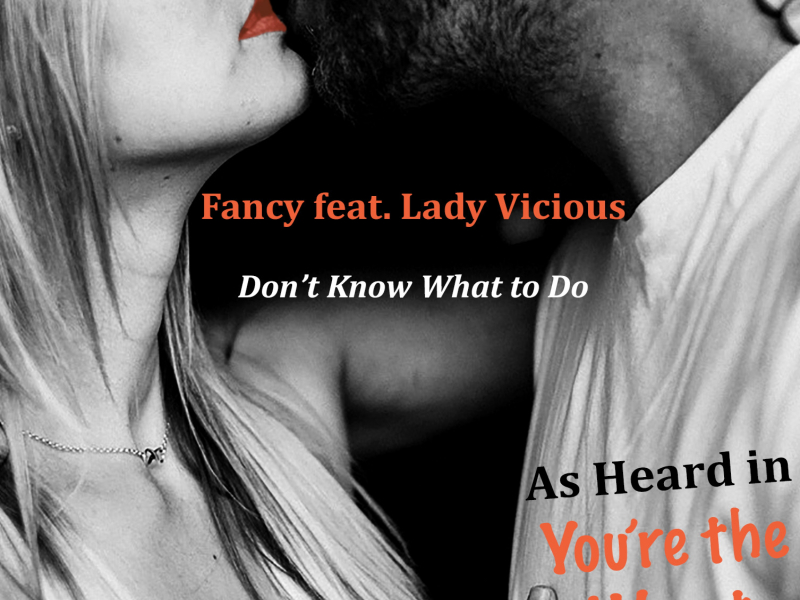 Don't Know What to Do (As Heard in You're the Worst) [feat. Lady Vicious]