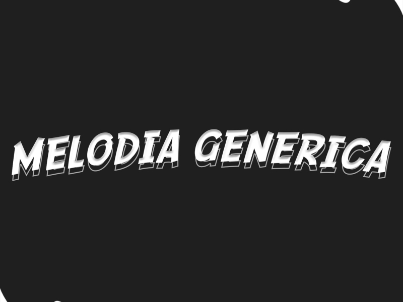 MELODIA GENERICA (Single)