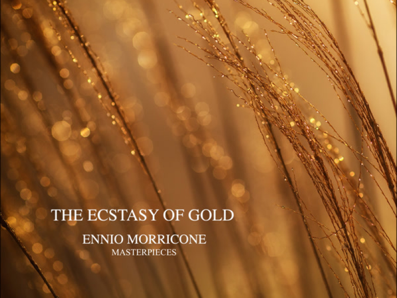 The Ecstasy of Gold - Ennio Morricone Masterpieces (Deluxe Edition)