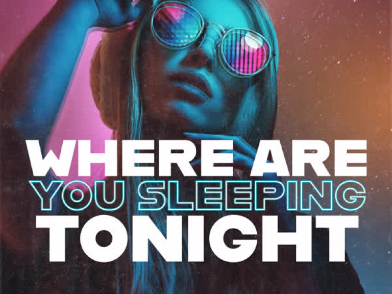 Where are you sleeping tonight (Single)