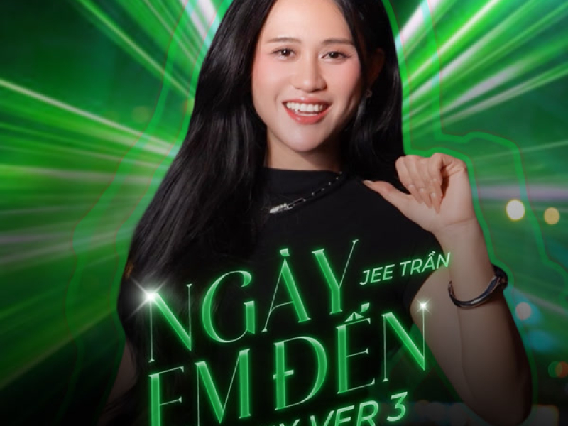 Ngày Em Đến (Remix) [Version 3] (Single)