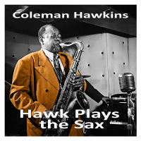 Hawk Plays the Sax