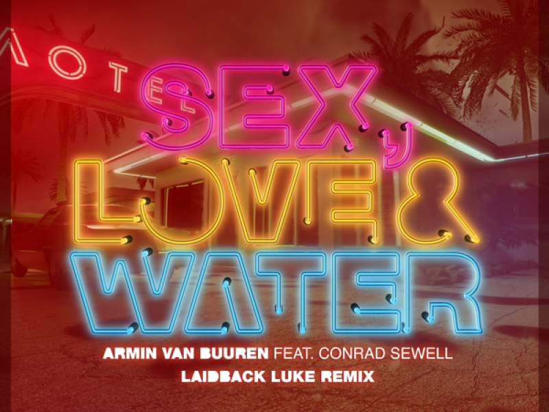 Sex, Love & Water (Laidback Luke Remix) (Single)