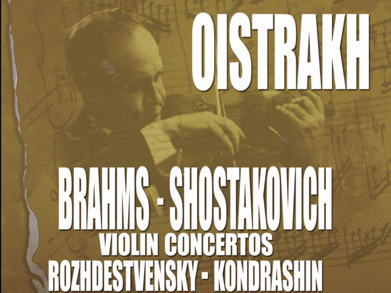 Brahms: Violin Concertos, Op. 77 - Shostakovich: Violin Concertos, Op. 129