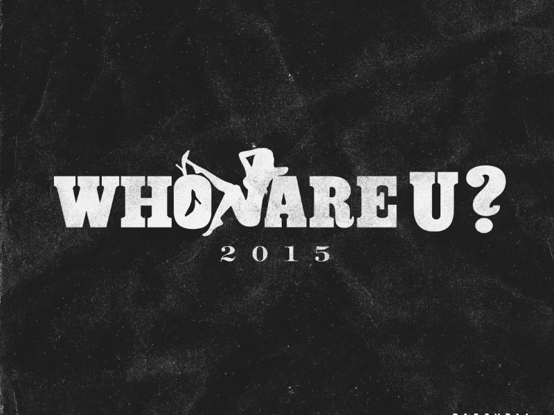 Who Are U ? 2015 (Single)