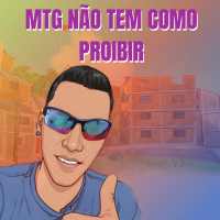 Mtg Não Tem Como Proibir (Single)