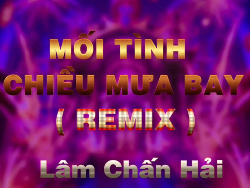 Mối Tình Chiều Mưa Bay (HM Remix) (Single)
