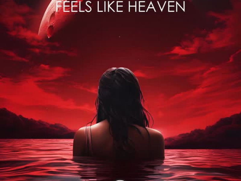 Feels Like Heaven (Single)