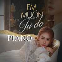 Em Muốn Tự Do Piano (Single)