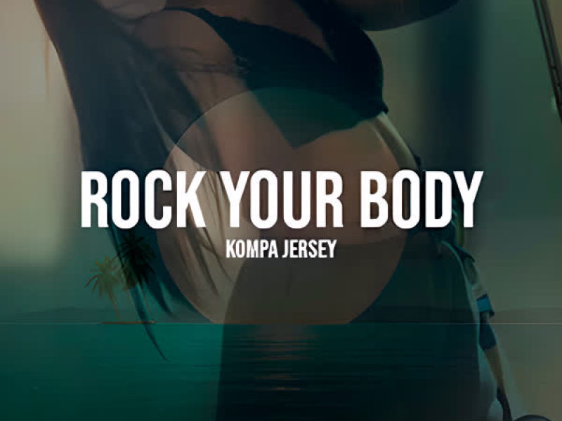 Rock Your Body (Kompa Jersey) (EP)