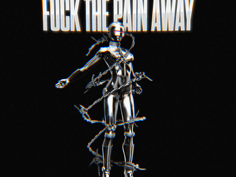 Fuck The Pain Away (Single)