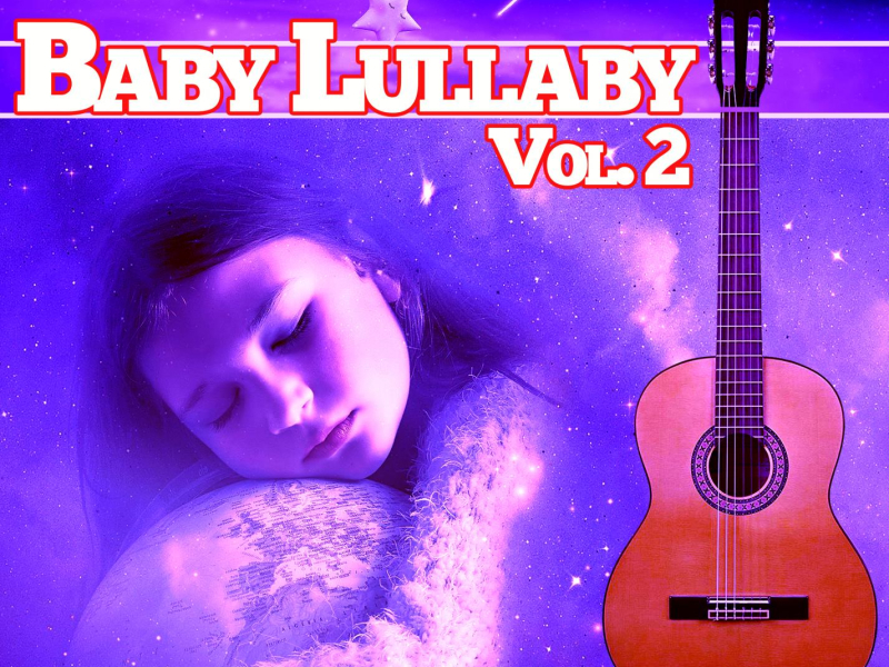Baby Lullaby Vol. 2: Nursery Rhymes and Baby Songs, Relaxing Guitar Lullabies for Baby Sleep (Single)