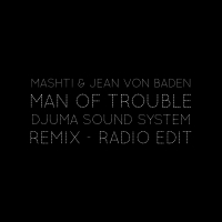 Man of Trouble (Djuma Soundsystem Remix)