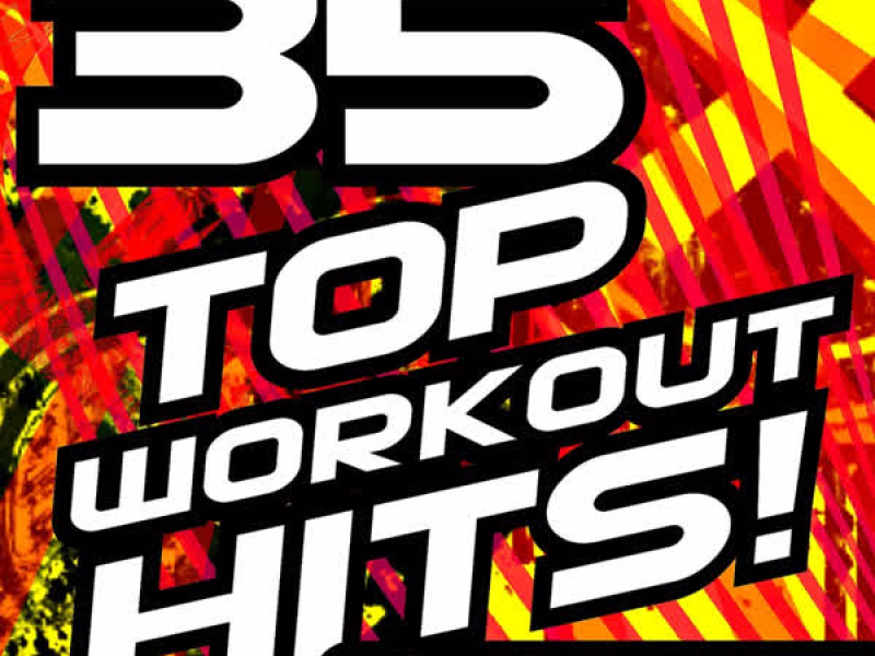 35 Top Workout Hits! 2015 (Unmixed Workout for Jogging, Running, Cycling, Cardio and Fitness)