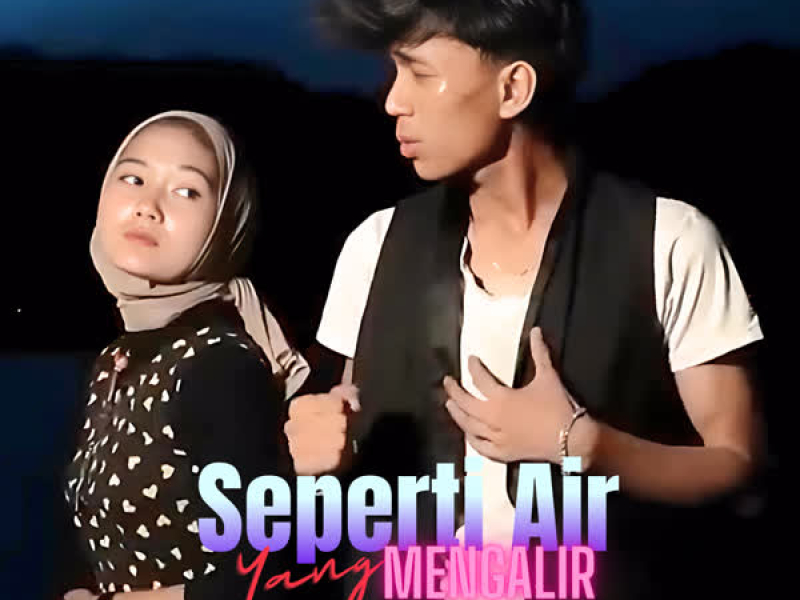 Seperti Air Yang Mengalir (Single)