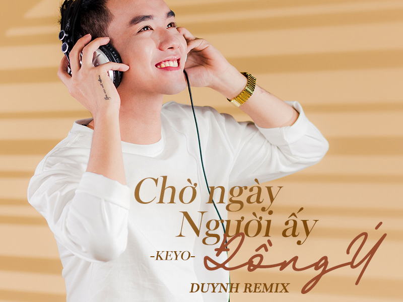 Chờ Ngày Người Ấy Đồng Ý (DuyNH Remix) (Single)