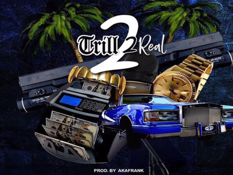 2 Real 2 Trill (Single)