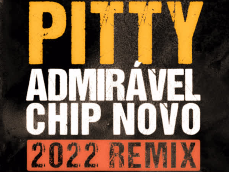 Admirável Chip Novo (2022 Remix) (Single)