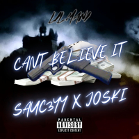 Can't Believe it (feat. Sauc3yy & Joski) (Single)