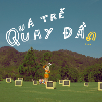 Quá Trễ Quay Đầu (Single)