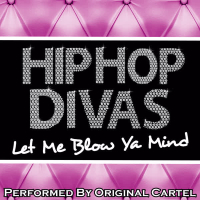 Hip Hop Divas: Let Me Blow Ya Mind