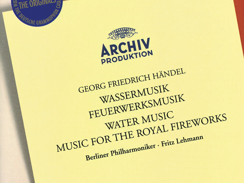 Handel: Water Music / Music for the Royal Fireworks