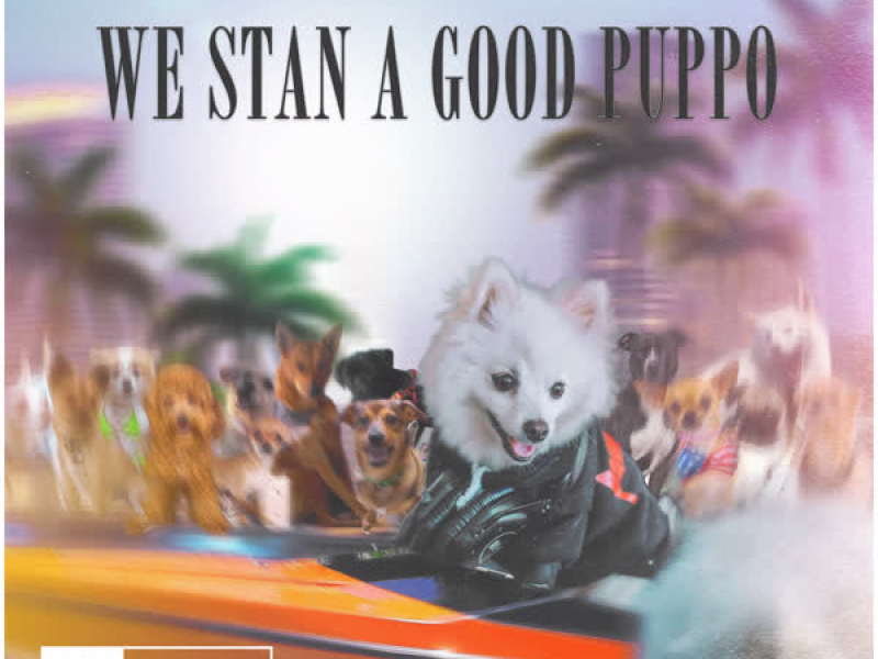 We Stan a Good Puppo (Single)