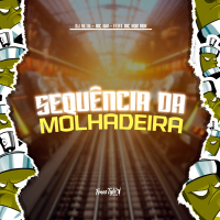 Sequência Da Molhadeira (Single)