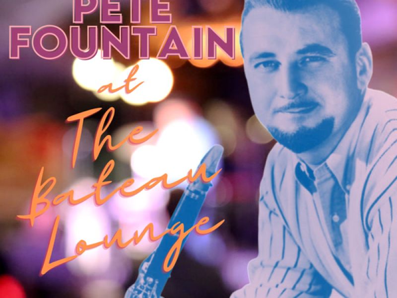 Pete Fountain At The Bateau Lounge