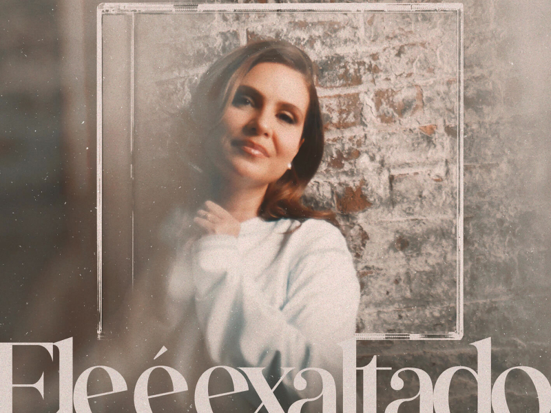 Ele é Exaltado (He is Exalted) (Single)