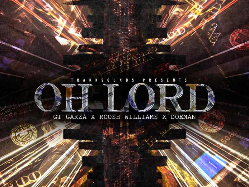 Oh Lord (feat. GT Garza, Roosh Williams & Doeman)