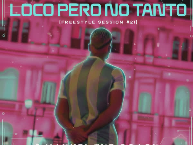 Loco pero no tanto - Freestyle Session #21 (Single)