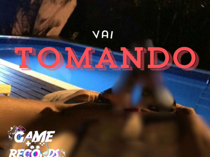 Vai Tomando (Single)