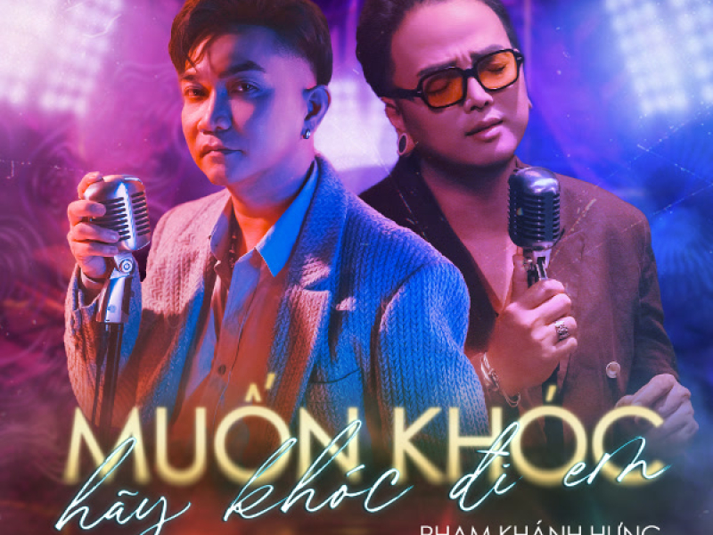 Muốn Khóc Hãy Khóc Đi Em (2024 Version) (Single)