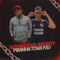 Automotivo Infinity Piranha Toma Pau (Single)
