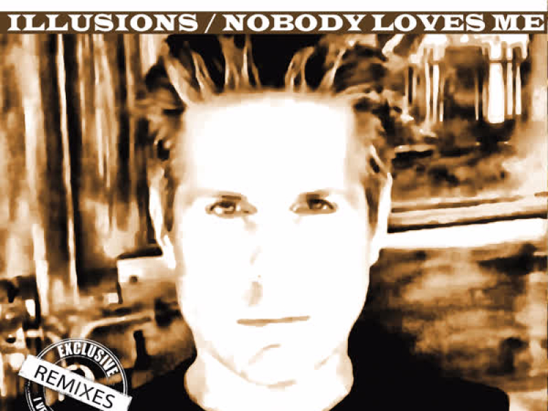 Illusions / Nobody Loves Me (I Venti Remixes)