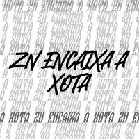 ZN ENCAIXA A XOTA (Single)